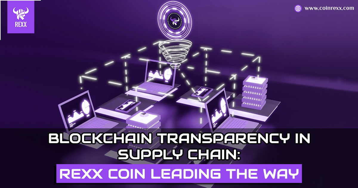 Blockchain Transparency in Supply Chain Rexx Coin