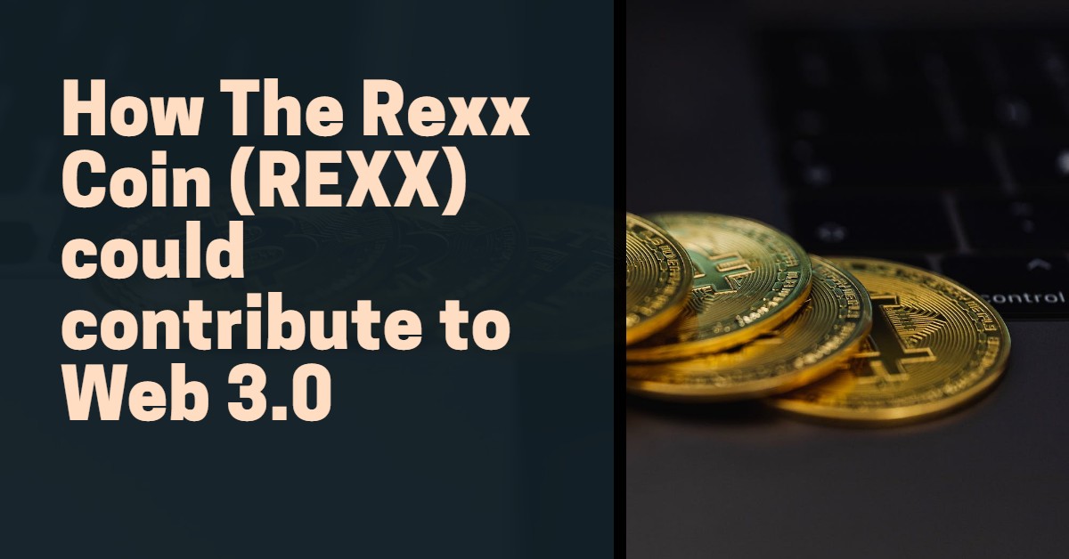 How The Rexx Coin (REXX) could contribute to Web 3.0