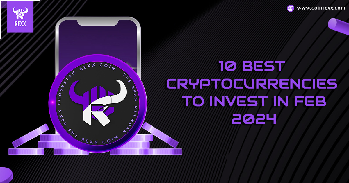 10 Best Cryptocurrencies To Invest In Feb 2024