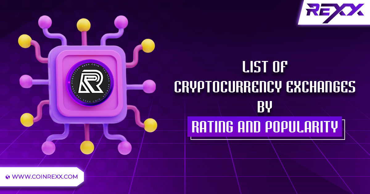 List of Cryptocurrency Exchanges By Rating & Popularity